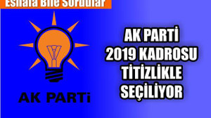 İL BAŞKAN ADAYLARI HALKA VE ESNAFA BİLE SORULUYOR