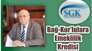 Bağ-Kur’lulara, emeklilik kredisi