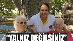 “YALNIZ DEĞİLSİNİZ”
