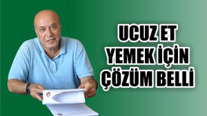 ‘UCUZ ET YEMEK İÇİN ÇÖZÜM BELLİ’