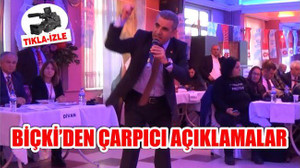 BİÇKİ'DEN ÇARPICI AÇIKLAMALAR