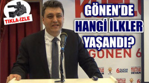 GÖNEN'DE HANGİ İLKLER GERÇEKLEŞTİ?