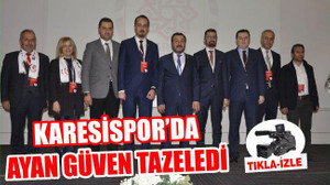 KARESİSPOR’DA AYAN GÜVEN TAZELEDİ