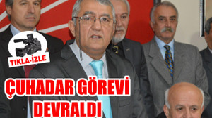 ÇUHADAR GÖREVİ DEVRALDI