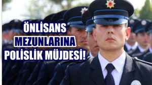 ÖNLİSANS MEZUNLARI POLİS OLABİLECEK