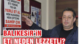 BALIKESİR ETİ NEDEN LEZZETLİ?