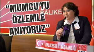 “MUMCU’YU ÖZLEMLE ANIYORUZ”