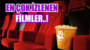 EN ÇOK İZLENEN FİLMLER..!