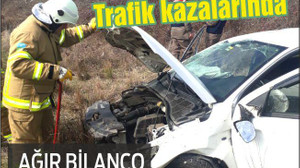 TRAFİK KAZALARI CAN YAKTI
