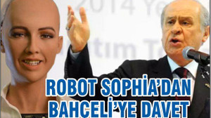 ROBOT SOPHIA’DAN BAHÇELİ’YE MESAJ VAR
