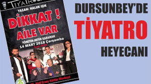 DURSUNBEY’DE TİYATRO HEYECANI