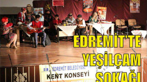 EDREMİT’TE YEŞİLÇAM SOKAĞI