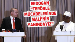 ERDOĞAN “TERÖRLE MÜCADELESİNDE MALİ’NİN YANINDAYIZ”