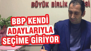 BBP kendi adaylarıyla seçime giriyor