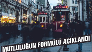 TÜRKİYE'DE MUTLULUĞUN FORMÜLÜ AÇIKLANDI