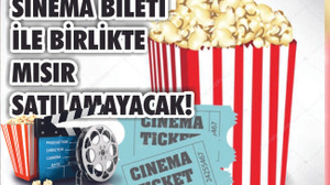 Sinema biletiyle mısır birleştirilerek satılamayacak
