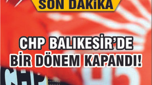 CHP'DE BALIKESİR İLÇE ADAYLARI AÇIKLANDI