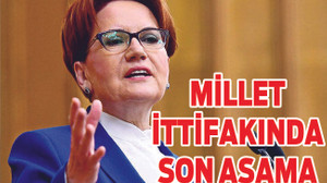 MİLLET İTTİFAKINDA SON AŞAMA