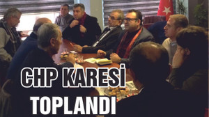 CHP KARESİ TOPLANDI