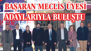 NAZMİ BAŞARAN MECLİS ÜYESİ ADAYLARIYLA BULUŞTU