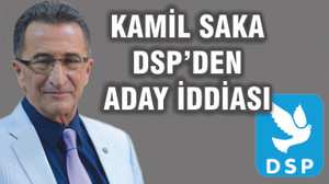 SAKA DSP'DEN ADAY İDDİASI