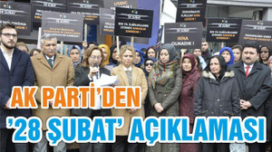 AK PARTİ’DEN ’28 ŞUBAT’ AÇIKLAMASI