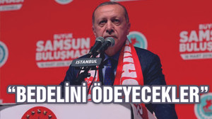 "Savaş çığırtkanlığı yapanlar bedelini ödeyecek"