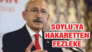 Kılıçdaroğlu'na Bakan Soylu'ya Hakaretten Fezleke