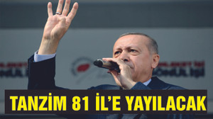 ERDOĞAN "31 MART'A KADAR DÜZELMEZSE 81 İLE TANZİM SATIŞLARI YAYACAĞIZ"
