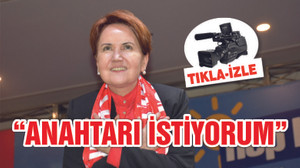 AKŞENER "ANAHTARI İSTİYORUM"