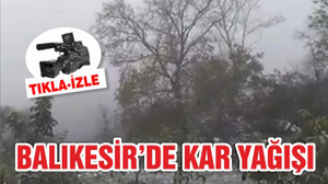BALIKESİR'DE KAR YAĞIŞI