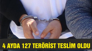 4 ayda 127 terörist teslim oldu