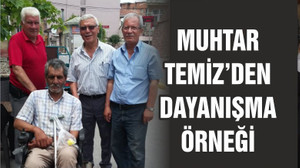 MUHTARDAN DAYANIŞMA ÖRNEĞİ