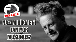 NAZIM HİKMET'İ TANIYOR MUSUNUZ?