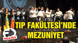 TIP FAKÜLTESİ'NDE MEZUNİYET COŞKUSU