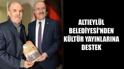 Altıeylül Belediyesi'nden Kültür Yayınlarına Destek
