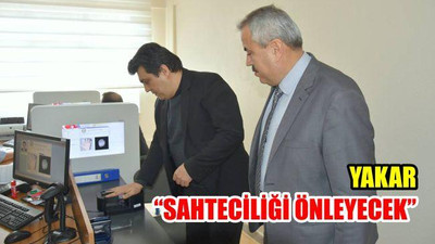 Yakar: "Sahteciliği önleyecek"