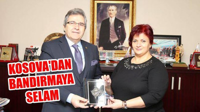 Kosova'dan Bandırma'ya selam