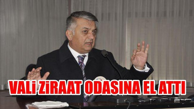 Vali Ziraat Odası'na El Attı