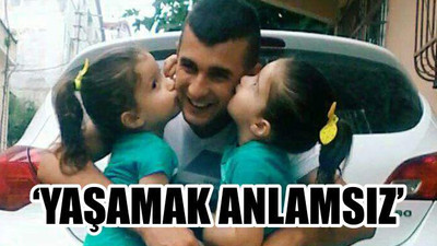 'Yaşamak Anlamsız'