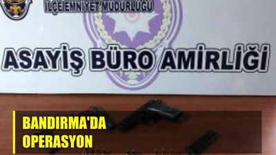 Bandırma'da Operasyon
