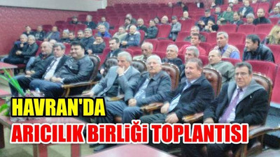 Havran'da Arıcılık Birliği Toplantısı