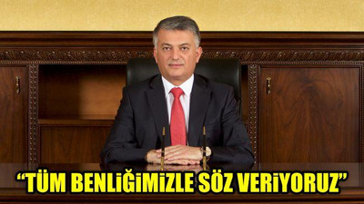 "Tüm Benliğimizle Söz Veriyoruz"