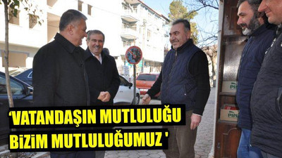 'Vatandaşın Mutluluğu Bizim Mutluluğumuz'