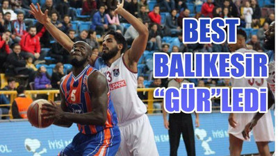 BEST Balıkesir 'Gür'ledi