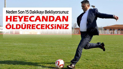 Heyecandan Öldüreceksiniz