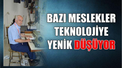 Bazı meslekler teknolojiye yenik düşüyor