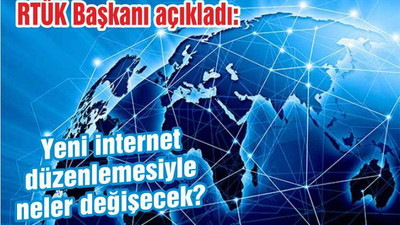 RTÜK Başkanı açıkladı: Yeni internet düzenlemesiyle neler değişecek?
