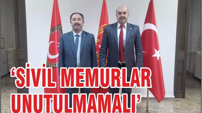 SİME-SEN ‘SİVİL MEMURLAR UNUTULMAMALI’