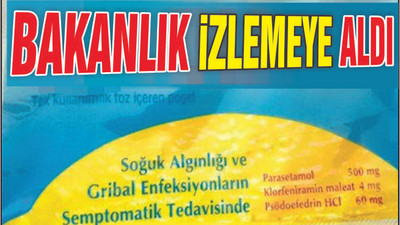 BAKANLIK O İLAÇLARI İZLEMEYE ALDI! HERKESİN EVİNDE VAR…